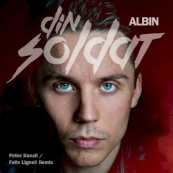 Din soldat (Peter Bacall / Felix Lignell remix)