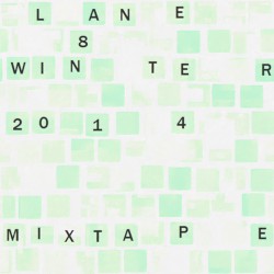 Lane 8 Winter 2014 Mixtape