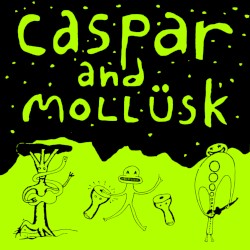 Caspar and Mollüsk (1994 7-Inch)