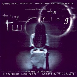 The Ring / The Ring Two: Original Motion Picture Soundtrack