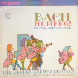 Bach Humbug! Or Jazz Goes Baroque