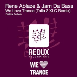 We Love Trance (Talla 2XLC 140 remix)