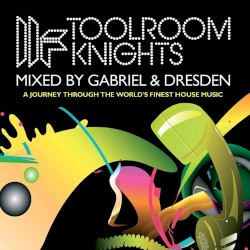Toolroom Knights (Mixed by Gabriel & Dresden)