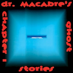 Dr. Macabre's Ghost Stories Chapter 1
