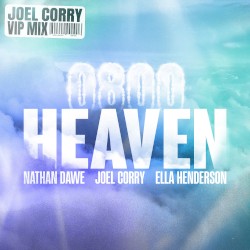 0800 HEAVEN (Joel Corry VIP mix)