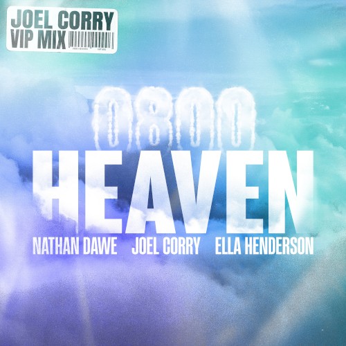 0800 HEAVEN (Joel Corry VIP mix)