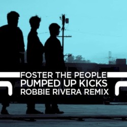 Pumped Up Kicks (Robbie Rivera mix)