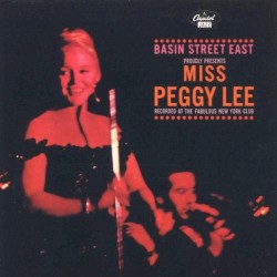 The Basin Street East Proudly Presents Miss Peggy Lee Recorded At The Fabulous New York Club