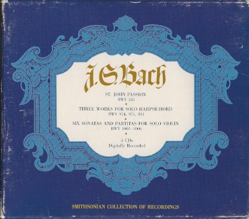 St. John Passion, BWV 245 / Three Works for Solo Harpsichord, BWV 974, 971, 831 / Six Sonatas and Partitas for Solo Violin, BWV 1000-1006