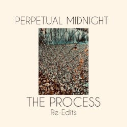 The Process (re-edits)