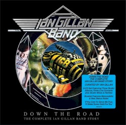 Down The Road: The Complete Ian Gillan Band Story (Deluxe Edition)