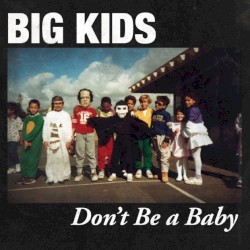 Don't Be a Baby + 2