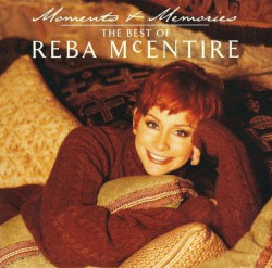 Moments + Memories: The Best of Reba McEntire