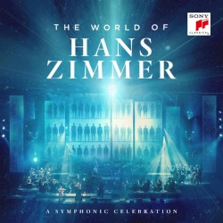 The World of Hans Zimmer: A Symphonic Celebration - Live at Hollywood in Vienna