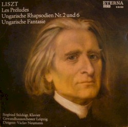 Les Préludes / Hungarian Rhapsodies Nos. 2 & 6