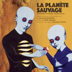 La planète sauvage (Expanded Original Soundtrack)