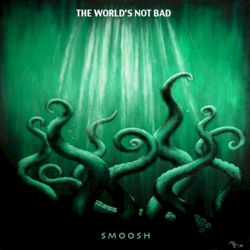 The World's Not Bad