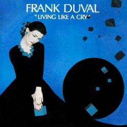 Living Like a Cry (remastered 2023)