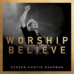 Believe - Selections From Worship and Believe