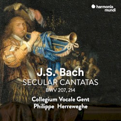 Secular Cantatas: BWV 207, 214