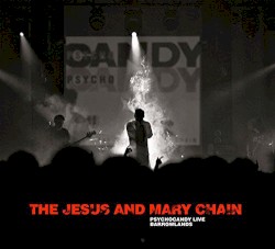 Psychocandy Live