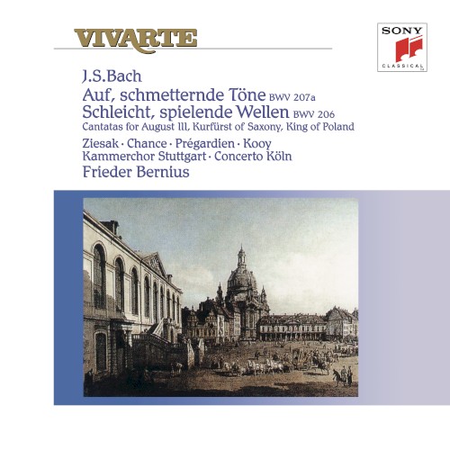 Cantatas: "Auf, schmetternde Töne", BWV 207a / "Schleicht, spielende Wellen", BWV 206