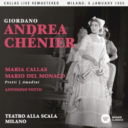 Andrea Chénier (Milan, 1955): Callas Live Remastered