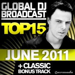 Global DJ Broadcast Top 15 – June 2011 (Including Classic Bonus Track)