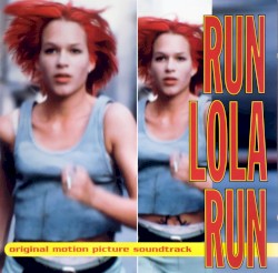 Run Lola Run: Original Motion Picture Soundtrack