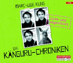 Die Känguru-Chroniken: Live und ungekürzt