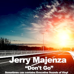 Don’t Go (Sometimes Can Contains Evocative Sounds of Vinyl)