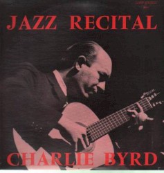 Jazz Recital: Charlie Byrd