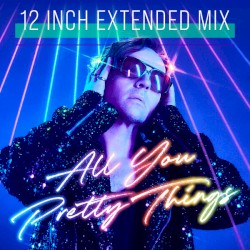 All You Pretty Things (12" Extended Mix)