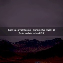 Running Up That Hill (Federico Monachesi Edit)
