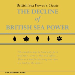 The Decline of British Sea Power & The Decline‐Era B‐Sides