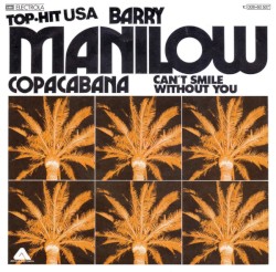 Copacabana / Can’t Smile Without You