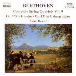 Complete String Quartets, Vol. 9: Op. 135 in F major / Op. 131 in C-sharp minor