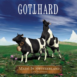 Made In Switzerland - Live In Zürich -