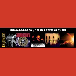 Soundgarden: 5 Classic Albums