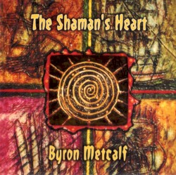 The Shaman's Heart with Hemi-Sync®