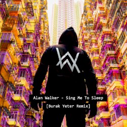 Sing Me to Sleep (Burak Yeter remix)