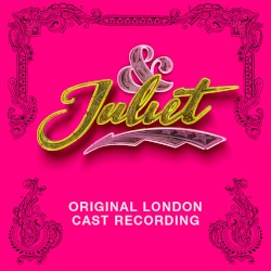 & Juliet (Original London Cast Recording)
