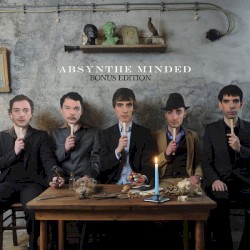 Absynthe Minded [Bonus Edition]