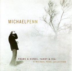 Palms & Runes, Tarot & Tea: A Michael Penn Collection