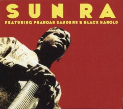 Featuring Pharoah Sanders & Black Harold