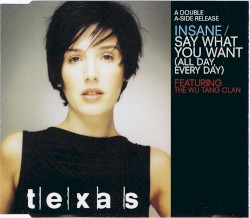 Insane / Say What You Want (All Day, Every Day)