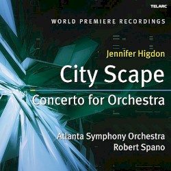 Jennifer Higdon: City Scape & Concerto for Orchestra