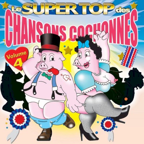 Le Super Top des chansons cochonnes, Volume 4
