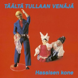 Täälta tullaan Venäjä