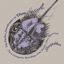 The Further Somniloquies of Dion McGregor (More Outrageous Recordings of the World’s Most Renowned Sleeptalker)